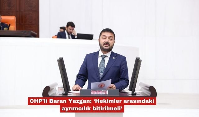 Baran Yazgan: ‘Hekimler arasındaki ayrımcılık bitirilmeli’