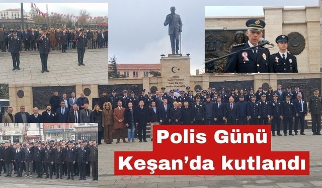 Polis Günü Keşan’da törenle  kutlandı