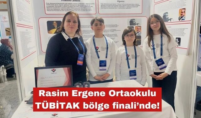 Rasim Ergene Ortaokulu TÜBİTAK bölge finali’nde!