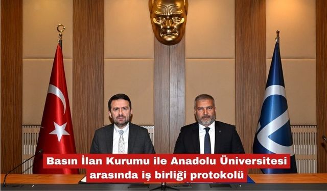 BİK ile Anadolu Üniversitesi arasında iş birliği protokolü