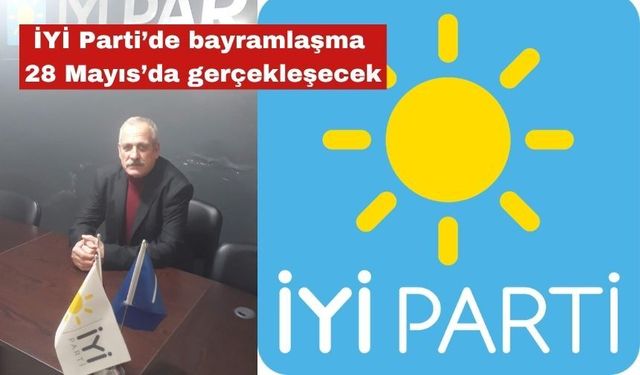 İYİ Parti de bayramlaşma 28 Mayıs’ta yapılacak