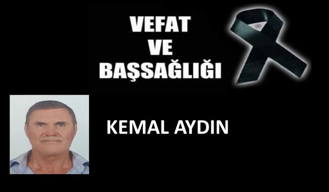 Kemal Aydın Vefat Etti