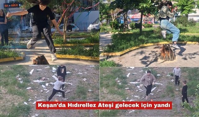 Keşan’da Hıdırellez Ateşi gelecek için yandı