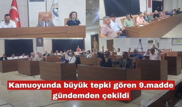 Kamuoyunda büyük tepki gören 9.madde gündemden çekildi