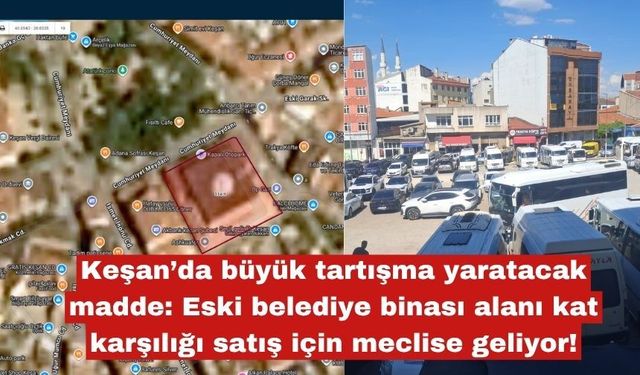 Keşan’da büyük tartışma yaratacak madde