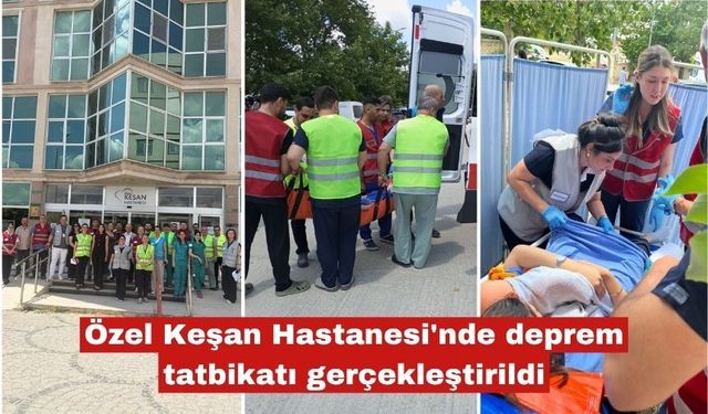Özel Keşan Hastanesi'nde deprem tatbikatı gerçekleştirildi