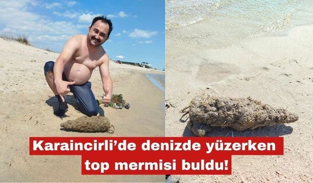 Karaincirli’de denizde yüzerken top mermisi buldu!