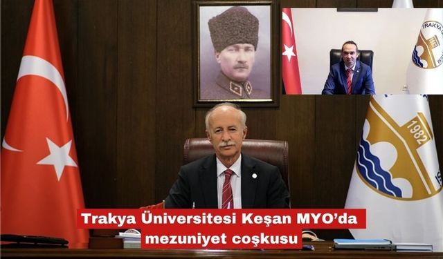 Trakya Üniversitesi Keşan MYO’da mezuniyet coşkusu