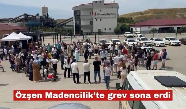 Özşen Madencilik’te grev sona erdi