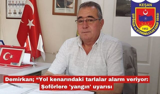 Demirkan; “Yol kenarındaki tarlalar alarm veriyor