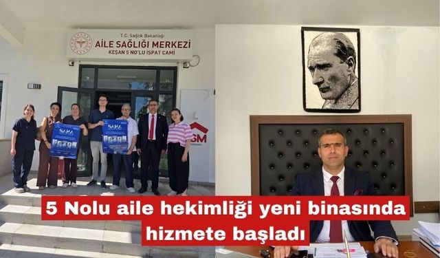 5 Nolu aile hekimliği yeni binasında hizmete başladı