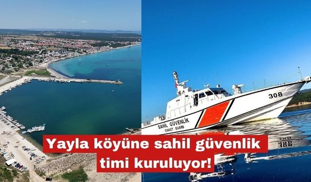 Yayla köyüne sahil güvenlik timi kuruluyor!