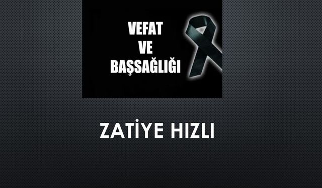 Zatiye Hızlı vefat etti