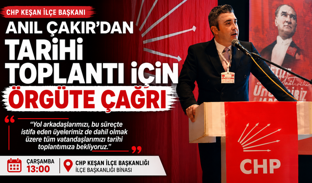 Anıl Çakır'dan tarihi toplantı için örgüte çağrı