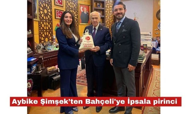 Aybike Şimşek’ten Bahçeli'ye İpsala pirinci