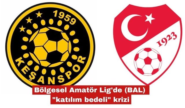 Bölgesel Amatör Lig'de (BAL) "katılım bedeli" krizi