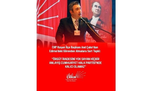 Çakır'dan görevden alınmalara tepki