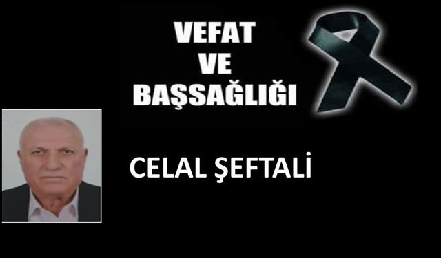Celal Şeftali vefat etti