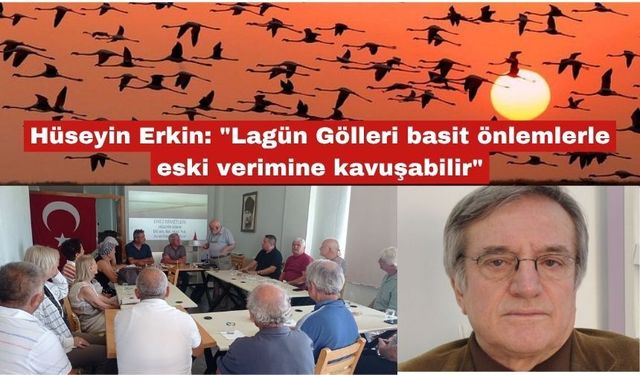 Erkin: "Lagün Gölleri eski verimine kavuşabilir"