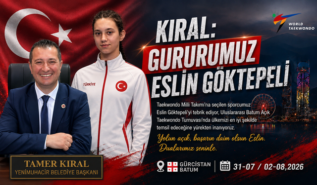 Kıral: “Gururumuz Eslin Göktepeli”