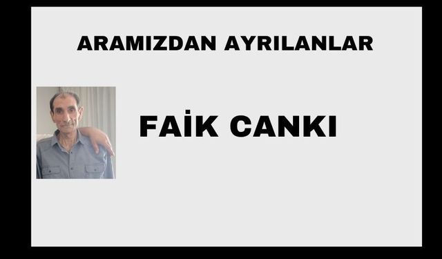 Faik Cankı vefat etti