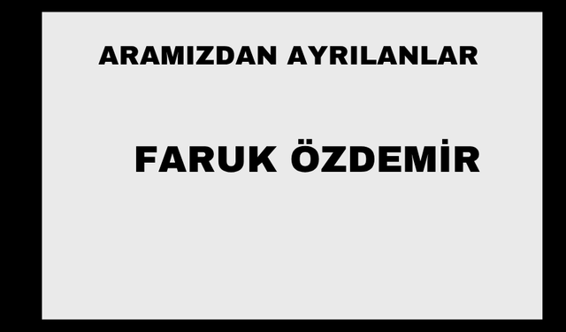 Faruk Özdemir vefat etti