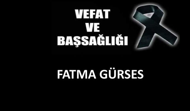 Fatma Gürses vefat etti