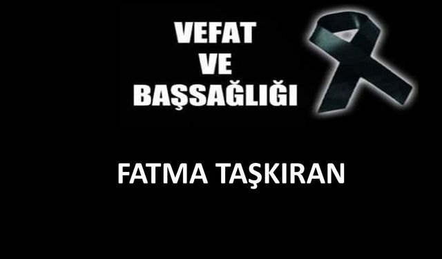Fatma Taşkıran vefat etti