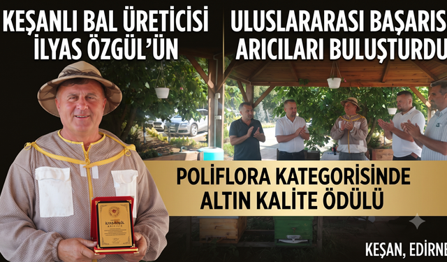 İlyas Özgül'ün uluslararası başarısı arıcıları buluşturdu