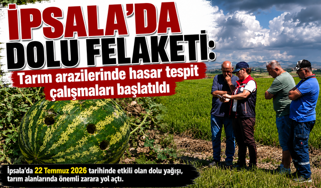 İpsala'da dolu felaketinin hasar tespit çalışmaları başladı