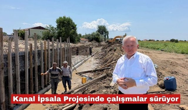 Kanal İpsala Projesinde çalışmalar sürüyor