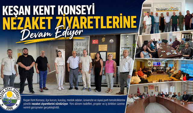 Keşan Kent Konseyi nezaket ziyaretlerine devam ediyor