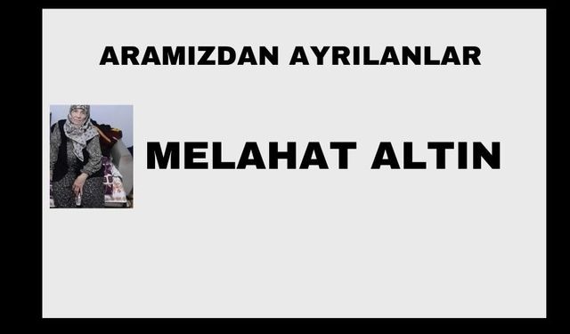 Melahat Altın vefat etti