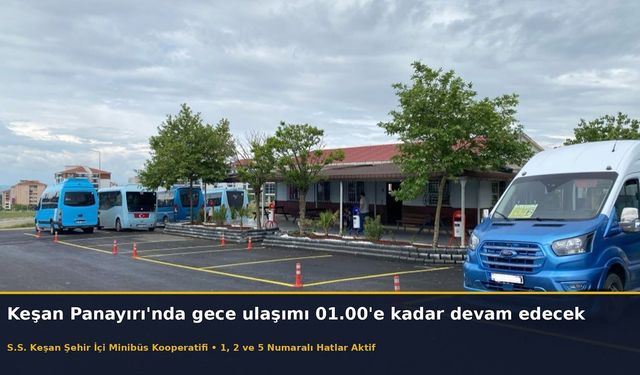 Keşan Panayırı'nda gece ulaşımı 01.00'e kadar devam edecek