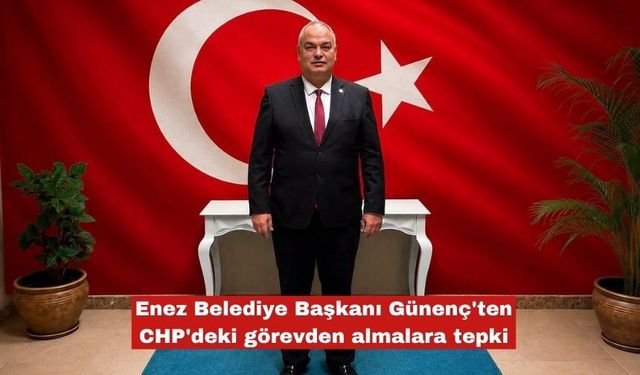 Özkan Günenç'ten CHP'deki görevden almalara tepki