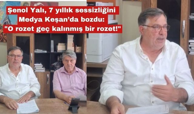 Şenol Yalı,  "O Rozet Geç Kalınmış Bir Rozet!"