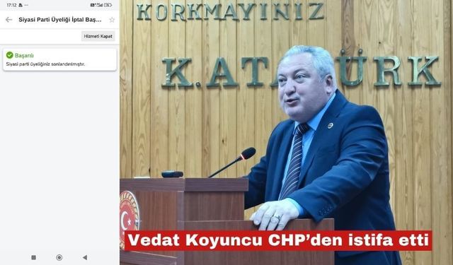 Vedat Koyuncu CHP’den İstifa Etti
