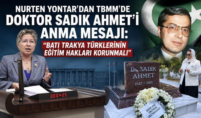 Nurten Yontar'dan Doktor Sadık Ahmet'i anma mesajı