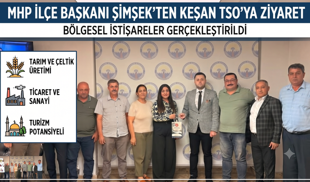 MHP İpsala İlçe Başkanı Şimşek'ten Keşan TSO'ya ziyaret