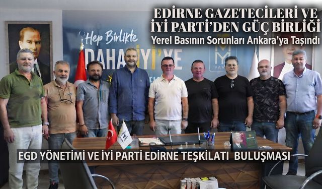 EGD'den İYİ Parti Edirne İl Başkanlığı'na ziyaret