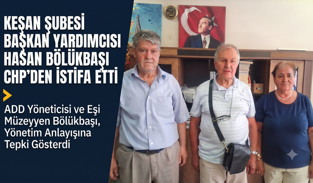 Hasan Bölükbaşı CHP’den istifa etti