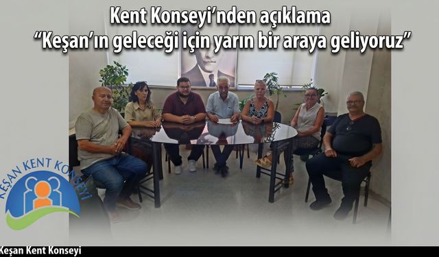 “Keşan’ın geleceği için yarın bir araya geliyoruz”