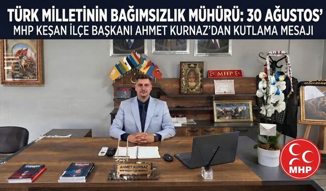 Kurnaz, “Türk Milletinin Bağımsızlık Mühürü: 30 Ağustos”