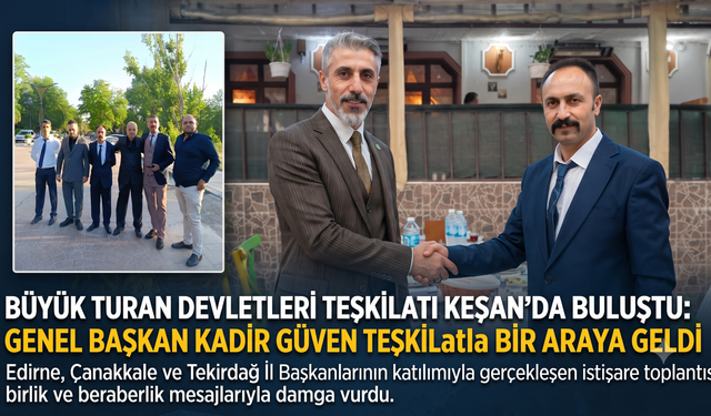Büyük Turan Devletleri Teşkilatı'ndan Keşan'a önemli ziyaret