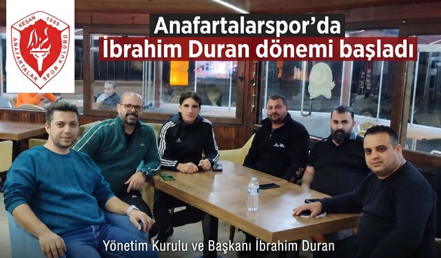 Anafartalarspor’da İbrahim Duran dönemi başladı