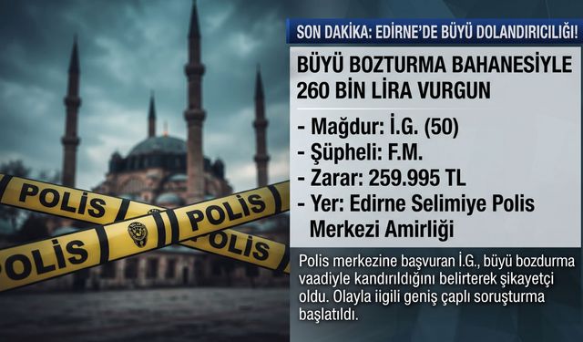 Büyü bozdurmada 260 milyon lirası gitti