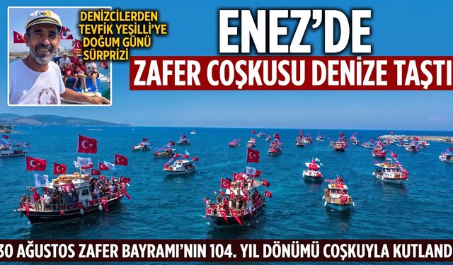 Enez’de zafer coşkusu denize taştı
