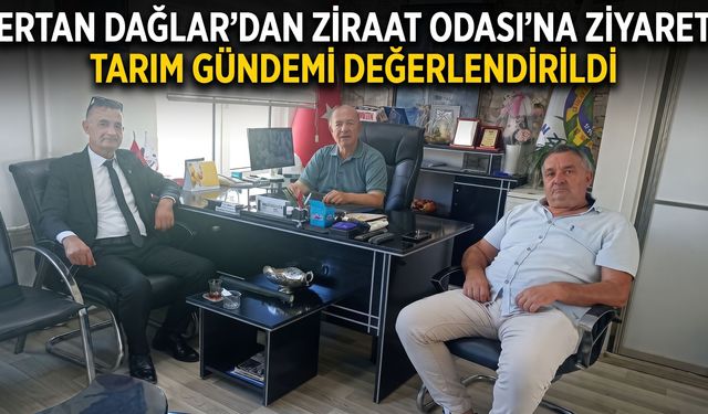 Ertan Dağlar'dan Ziraat Odası’na ziyaret