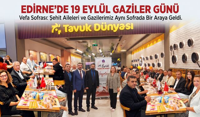 Edirne’de Gaziler Günü’nde vefa sofrası