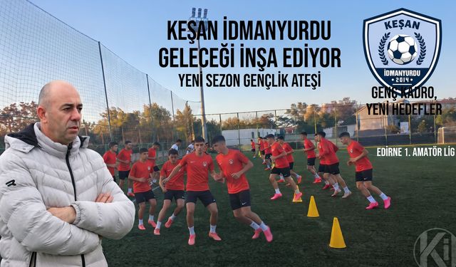 Keşan İdmanyurdu yeni sezona genç kadro ile merhaba dedi
